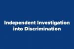 Independent Investigation into Discrimination